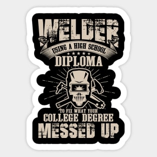 Welder using a High School Diploma -Welding Sticker